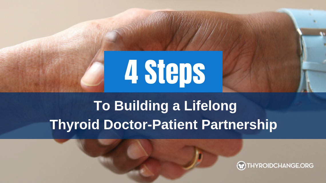 4 Steps To Building A Lifelong Thyroid Doctor-Patient Partnership