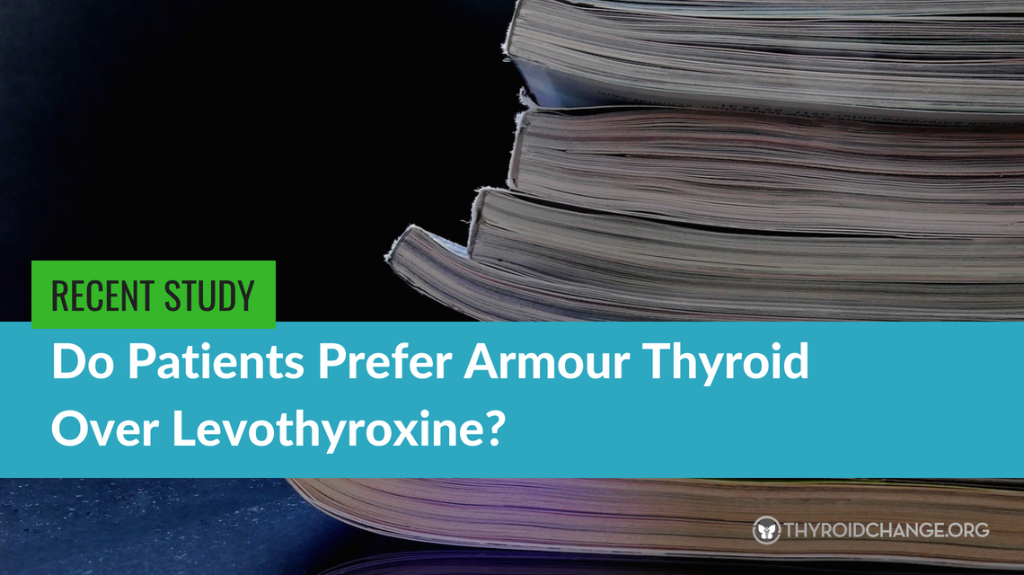 New Study Reports Patient Satisfaction of Armour Thyroid Over Levothyroxine-only Therapy