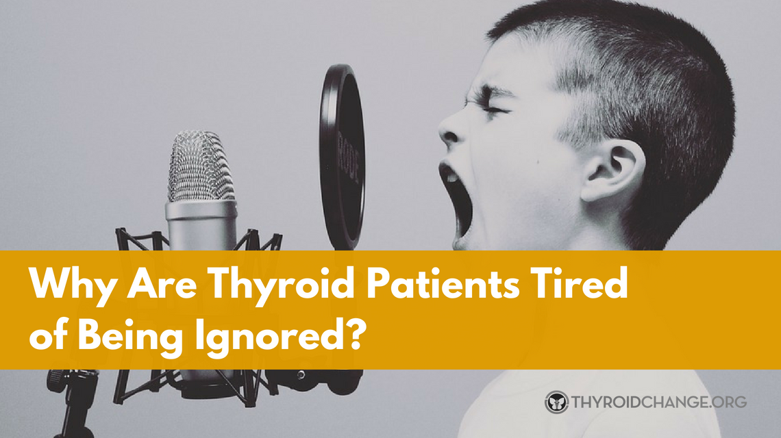 Why Are Thyroid Patients Tired of Being Ignored?