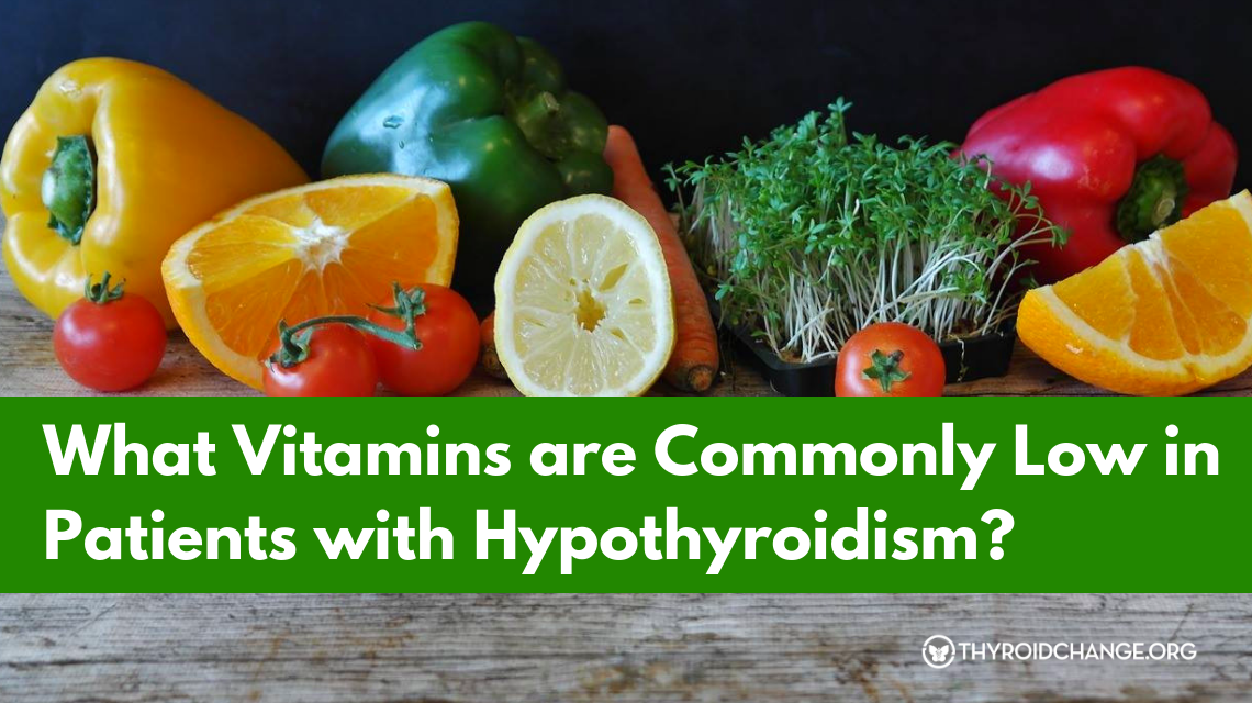 What Vitamins are Commonly Low in Patients with Hypothyroidism?